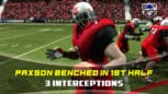 Backbreaker 》Paxson Benched After Throwing 3 Int’s