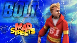 Bolt_Mad Streets Character