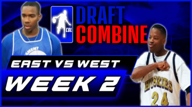 CBL Draft Combine » East vs West (Week 2) Game Highlights